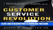 New Book The Customer Service Revolution: Overthrow Conventional Business, Inspire Employees, and