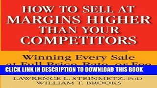 New Book How to Sell at Margins Higher Than Your Competitors: Winning Every Sale at Full Price,