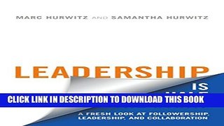 New Book Leadership is Half the Story: A Fresh Look at Followership, Leadership, and Collaboration