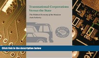 Must Have  Transnational Corporations versus the State: The Political Economy of the Mexican Auto