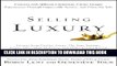 New Book Selling Luxury: Connect with Affluent Customers, Create Unique Experiences Through