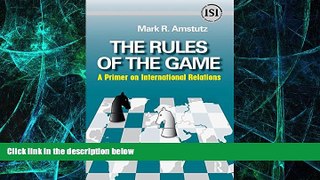 Must Have  Rules of the Game: A Primer on International Relations (International Studies