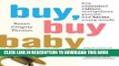 Collection Book Buy, Buy Baby: How Consumer Culture Manipulates Parents and Harms Young Minds