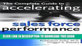 Collection Book The Complete Guide to Accelerating Sales Force Performance: How to Get More Sales