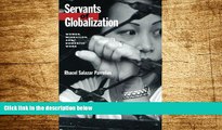Must Have  Servants of Globalization: Women, Migration, and Domestic Work, First Edition