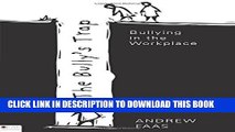 Collection Book The Bully s Trap: Bullying in the Workplace