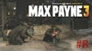 Max Payne 3 Gameplay / Part 8 / Walkthrough Playthrough Let's Play