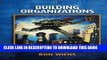 Collection Book Building Organizations: that Leap Tall Buildings in a Single Bound