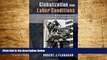 READ FREE FULL  Globalization and Labor Conditions: Working Conditions and Worker Rights in a