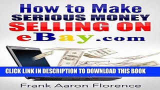 [PDF] eBay the Easy Way: How to Make Serious Money Selling on eBay.com Full Online