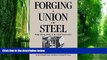 READ FREE FULL  Forging a Union of Steel: Philip Murray, Swoc and the United Steelworkers (ILR