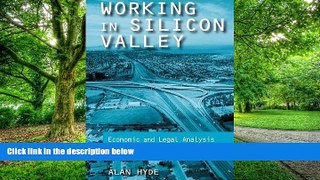 READ FREE FULL  Working in Silicon Valley: Economic and Legal Analysis of a High-velocity Labor