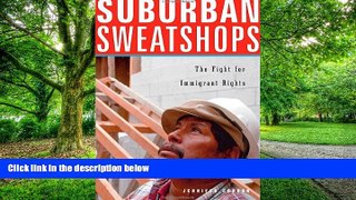 Must Have  Suburban Sweatshops: The Fight for Immigrant Rights  READ Ebook Online Free