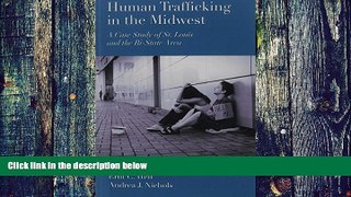 Must Have  Human Trafficking in the Midwest: A Case Study of St. Louis and the Bi-State Area