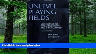 READ FREE FULL  Unlevel Playing Fields: Understanding Wage Inequality and Discrimination, Second