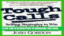 New Book Tough Calls: Selling Strategies to Win Over Your Most Difficult Customers