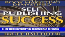New Book Book Marketing DeMystified: Enjoy Discovering the Optimal Way to Sell Your Self-Published