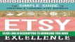 [Download] Etsy Excellence: The Simple Guide to Creating a Thriving Etsy Business Hardcover Free