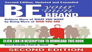 New Book Be Your Own Brand: Achieve More of What You Want by Being More of Who You Are