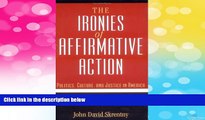 Must Have  The Ironies of Affirmative Action: Politics, Culture, and Justice in America (Morality