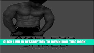 [PDF] Ageless Shred: Get Ripped~Get Strong~Live Healthy~Be Athletic   Youthful At Any Age! Popular