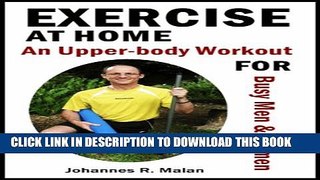 [PDF] Exercise At Home - An Upper-body Workout for Busy Men and Women Popular Online