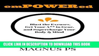 [PDF] Empowered: Blast the Excuses, Get Your A** in Gear, and Supercharge Your Body   Mind Popular
