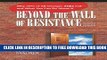 New Book Beyond the Wall of Resistance: Why 70% of All Changes Still Fail--and What You Can Do