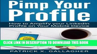 Collection Book Pimp Your Profile: How to Amplify your LinkedIn Profile on your Mobile Device