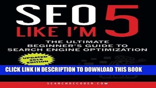 Collection Book SEO Like I m 5: The Ultimate Beginner s Guide to Search Engine Optimization