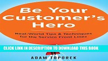 New Book Be Your Customer s Hero: Real-World Tips   Techniques for the Service Front Lines