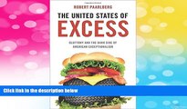 Must Have  The United States of Excess: Gluttony and the Dark Side of American Exceptionalism
