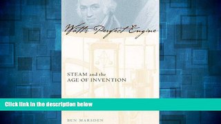 Must Have  Watt s Perfect Engine: Steam and the Age of Invention (Revolutions in Science)  READ