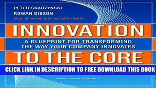 Collection Book Innovation to the Core: A Blueprint for Transforming the Way Your Company Innovates