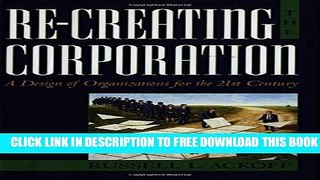 New Book Re-Creating the Corporation: A Design of Organizations for the 21st Century