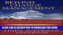 New Book Beyond Change Management: How to Achieve Breakthrough Results Through Conscious Change