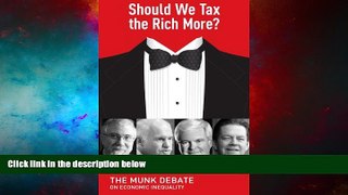 Must Have  Should We Tax the Rich More?: The Munk Debate on Economic Inequality (Munk Debates)