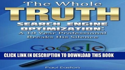 Collection Book The Whole Truth: Search Engine Optimization - A 10-year SEO veteran breaks silence