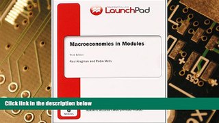 Must Have  LaunchPad for Krugman s Macroeconomics in Modules (Six Month Access)  READ Ebook