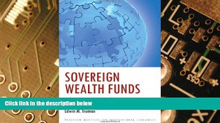 Full [PDF] Downlaod  Sovereign Wealth Funds: Threat or Salvation? (Peterson Institute for