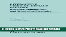 New Book Interactive Video-On-Demand Systems: Resource Management and Scheduling Strategies