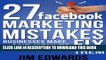 Collection Book 27 Facebook Marketing MISTAKES Businesses Make... and How to FIX Them Fast!