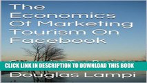 New Book The Economics Of Marketing Tourism On Facebook: Comparing Two Business Marketing Plans