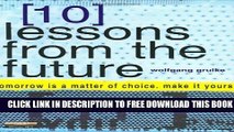 New Book 10 Lessons From The Future: your tomorrow is a matter of choice.  make it yours