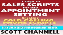 [Download] 7 STEPS to SALES SCRIPTS for B2B APPOINTMENT SETTING.: Creating Cold Calling Phone