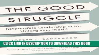 Collection Book The Good Struggle: Responsible Leadership in an Unforgiving World