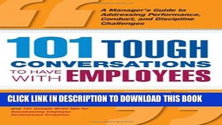Collection Book 101 Tough Conversations to Have with Employees: A Manager s Guide to Addressing