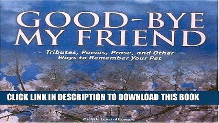 [PDF] Good-bye My Friend: Pet Cemeteries, Memorials, and Other Ways to Remember. A collection of