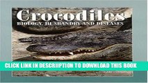 [PDF] Crocodiles: Biology, Husbandry and Diseases (Life Sciences) Full Colection