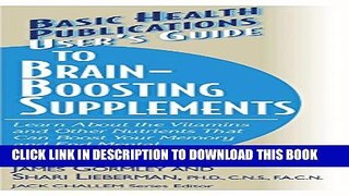 [PDF] User s Guide to Brain-Boosting Supplements: Learn about the Vitamins and Other Nutrients